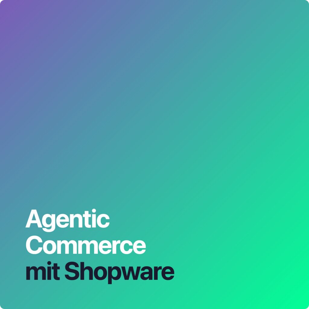 Agentic Commerce mit Shopware