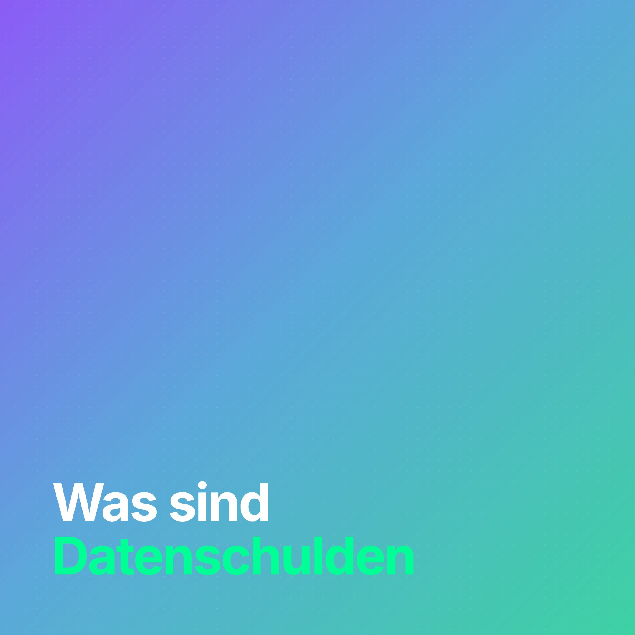 Was sind Datenschulden